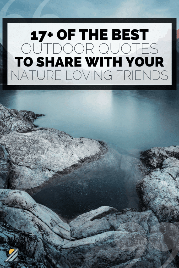 17 outdoor quotes to share with your nature loving friends