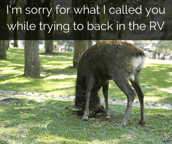 Deer with head on the ground and text 'I'm sorry for what I called you while trying to back in the RV'