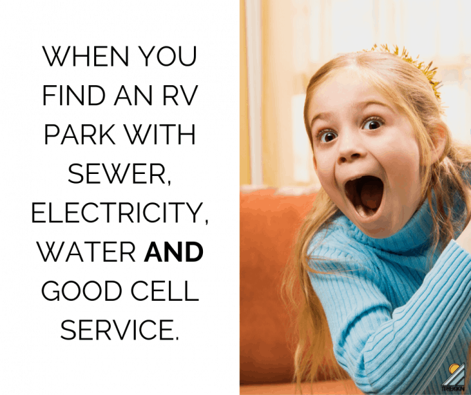 Girl showing lots of excitement and text 'when you find RV park with sewer, electricity, and good cell service'