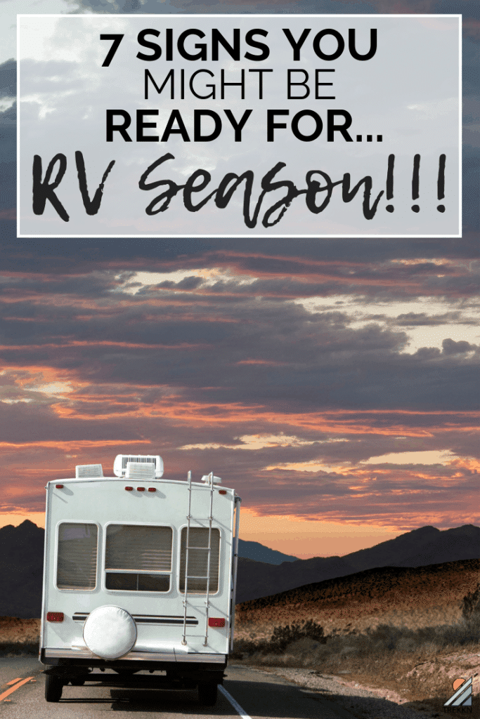 Signs you might be way past ready for RVing season