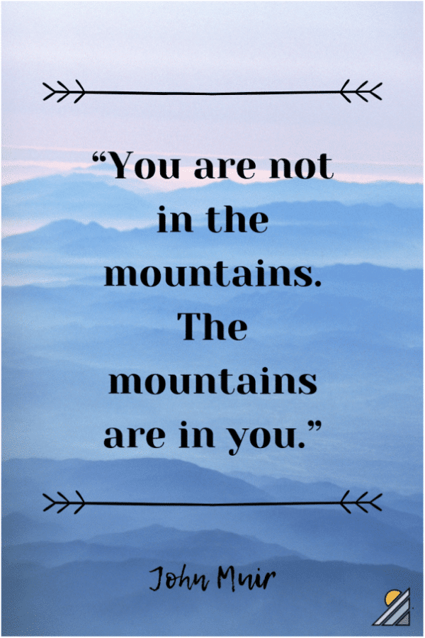 40 Inspirational Mountain Quotes for the Adventurer in You