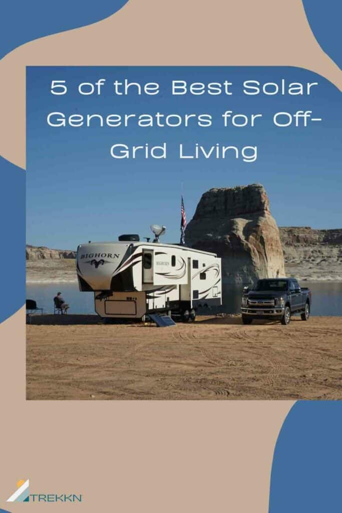 Trailer and towing truck camped near lake with text 'best solar generators for off grid living'