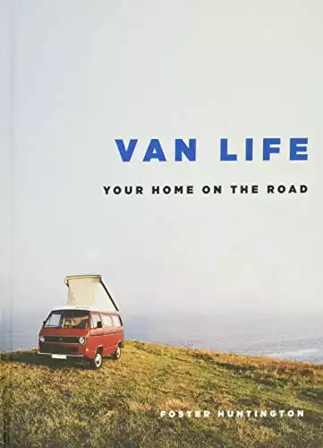 Van Life: Your Home on the Road
